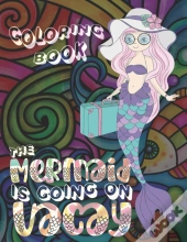 The Mermaid Is Going On Vacay