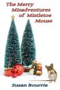 The Merry Misadventures  Of  Mistletoe Mouse - Preview