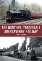The Merthyr, Tredegar & Abergavenny Railway - Preview