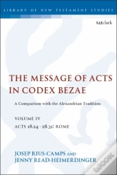 The Message Of Acts In Codex Bezae, Volume Iv