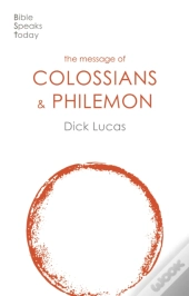 The Message Of Colossians And Philemon