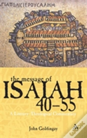 The Message Of Isaiah 40-55