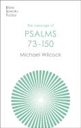 The Message Of Psalms 73-150