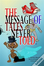 The Message Of Tales Never Told