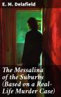 The Messalina Of The Suburbs (Based On A Real-Life Murder Case) - Preview