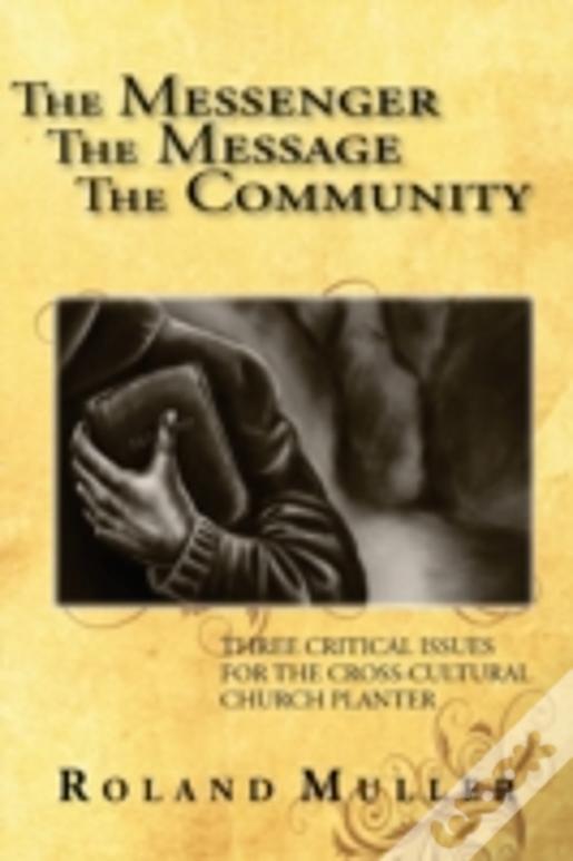 The Messenger, The Message And The Community