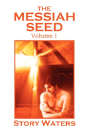 The Messiah Seed Volume I - Preview