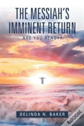 The Messiah'S Imminent Return