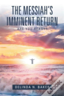 The Messiah'S Imminent Return