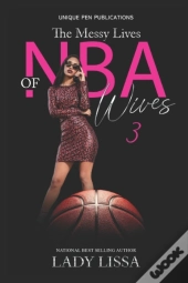 The Messy Lives Of Nba Wives 3