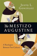 The Mestizo Augustine Â€“ A Theologian Between Two Cultures