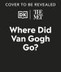 The Met Where Did Van Gogh Go? - Preview