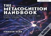 The Metacognition Handbook: A Practical Guide For Teachers And School Leaders