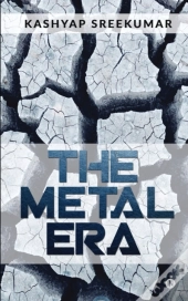 The Metal Era