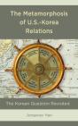 The Metamorphosis Of U.S.-Korea Relations - Preview