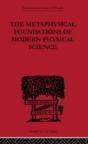 The Metaphysical Foundations Of Modern Physical Science - Preview