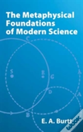 The Metaphysical Foundations Of Modern Science