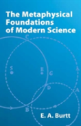 The Metaphysical Foundations Of Modern Science