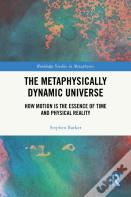 The Metaphysically Dynamic Universe