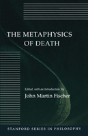 The Metaphysics Of Death - Preview