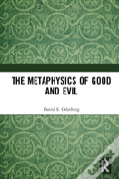 The Metaphysics Of Good And Evil