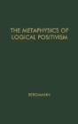 The Metaphysics Of Logical Positivism - Preview