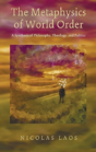 The Metaphysics Of World Order - Preview