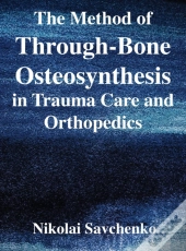 The Method Of Through-Bone Osteosynthesi