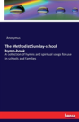 The Methodist Sunday-School Hymn-Book - Preview