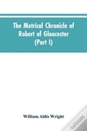 Capa do artigo The Metrical Chronicle Of Robert Of Gloucester (Part I)