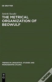 The Metrical Organization Of Beowulf