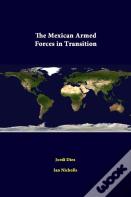 The Mexican Armed Forces In Transition