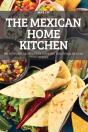 The Mexican Home Kitchen - Preview