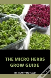 The Micro Herbs Grow Guide