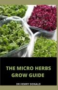 The Micro Herbs Grow Guide