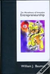 The Microtheory Of Innovative Entrepreneurship