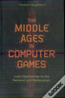 The Middle Ages In Computer Games