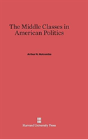 The Middle Classes In American Politics - Preview