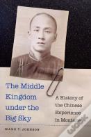 The Middle Kingdom Under The Big Sky
