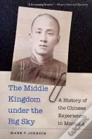 The Middle Kingdom Under The Big Sky
