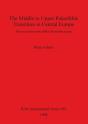 The Middle To Upper Palaeolithic Transition In Central Europe - Preview