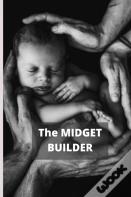 The Midget Builder