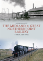The Midland & Great Northern Joint Railway Through Time - Preview