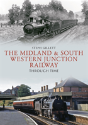 The Midland & South Western Junction Railway Through Time - Preview