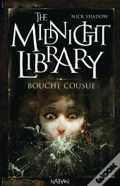 The Midnight Library T.6 ; Bouche Cousue