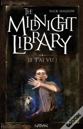 The Midnight Library T.7 ; Je T'Ai Vu !