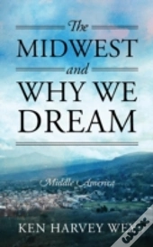 The Midwest And Why We Dream: Middle Ame