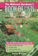 The Midwest Gardener'S Book Of Lists