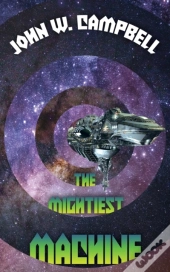 The Mightiest Machine