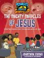 The Mighty Miracles Of Jesus - Preview